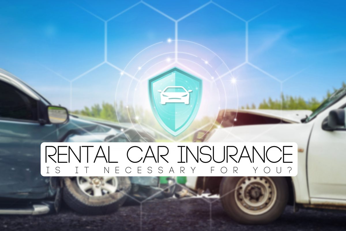 Is Rental Car Insurance Necessary for Me? – TheInsuranceBuzz.com