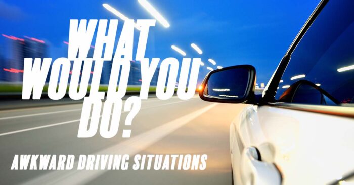 Auto - What Would You Do_ Awkward Driving Situations