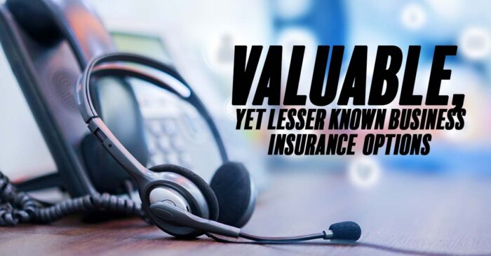 Business - Valuable, Yet Lesser Known Business Insurance Options
