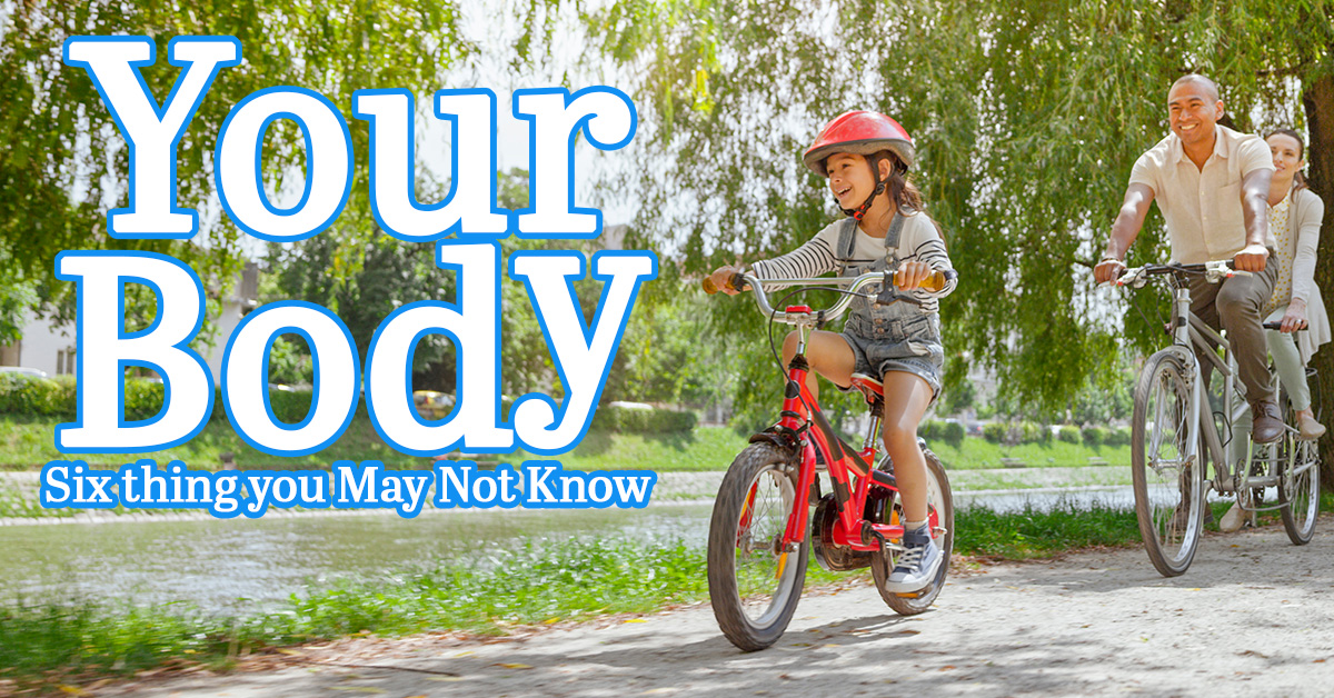 Life-Six Things About Your Own Body You May Not Know