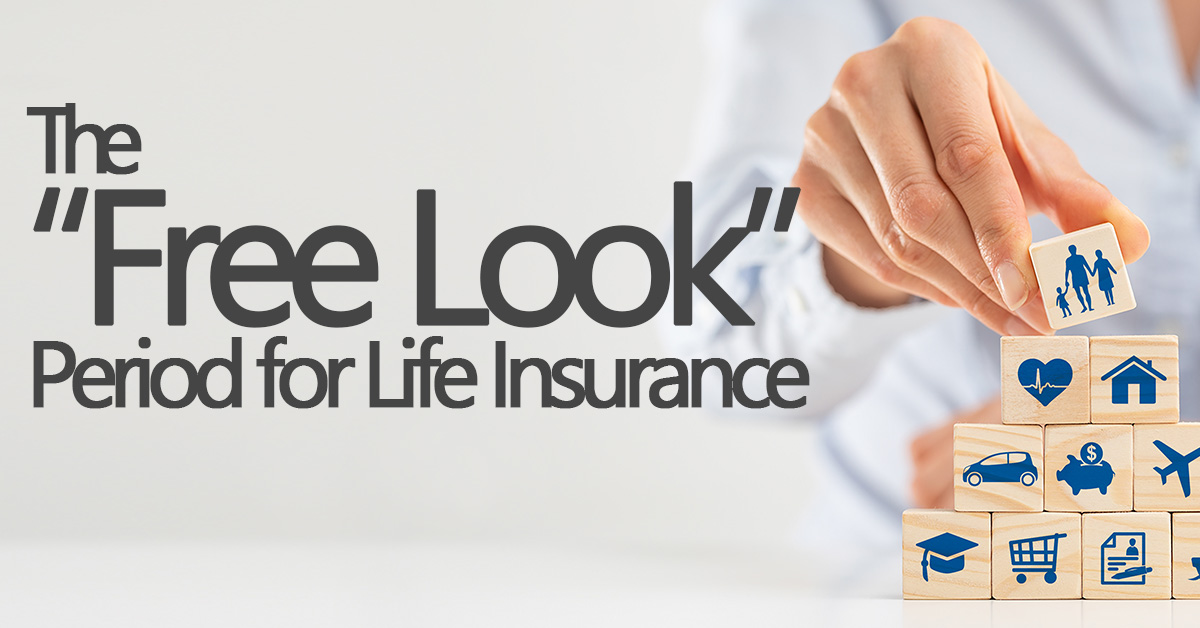 Life- The “Free Look” Period for Life Insurance