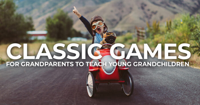 Life- Classic Games for Grandparents to Teach Young Grandchildren