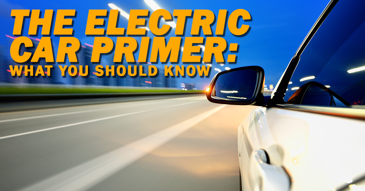 Auto- The Electric Car Primer_ What You Should Know_