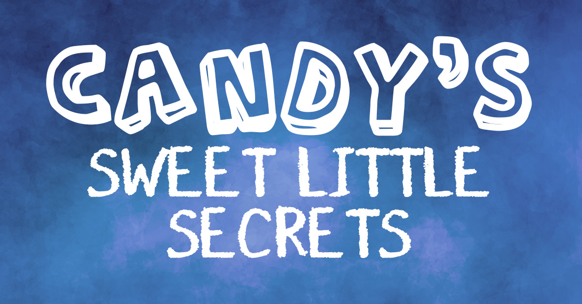 FUN- Candy's Sweet Little Secrets