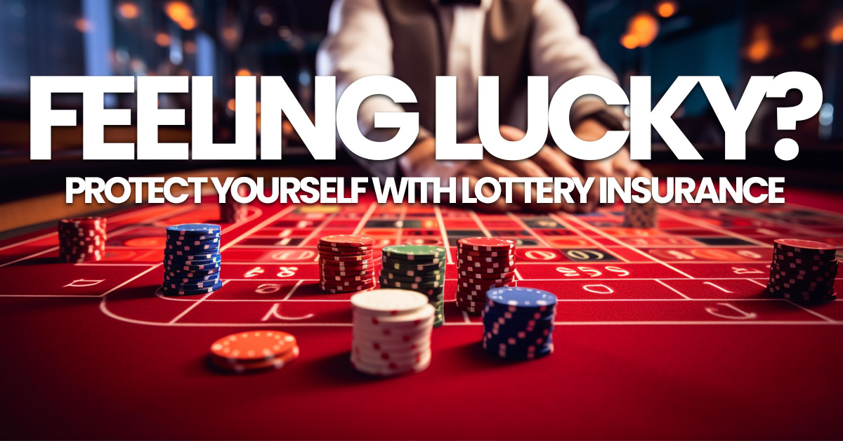 FUN- Feeling Lucky_ Protect Yourself with Lottery Insurance