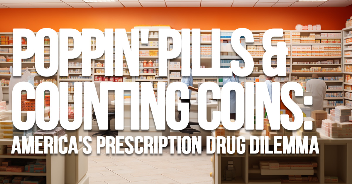LIFE- Poppin' Pills and Counting Coins_ America's Prescription Drug Dilemma