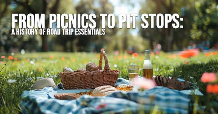FUN-From Picnics to Pit Stops_ A History of Road Trip Essentials