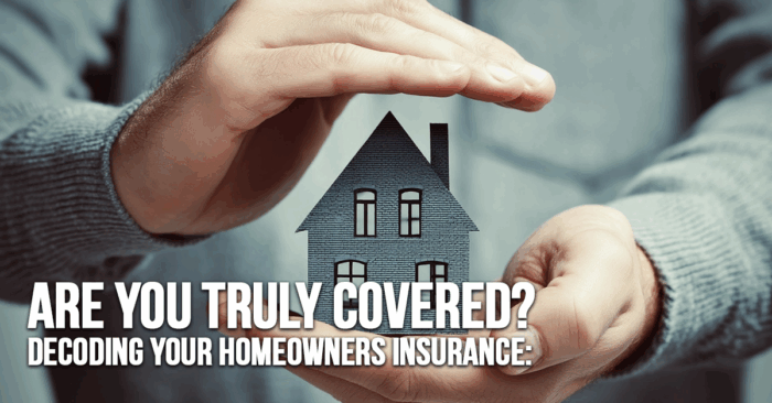 HOME-Decoding Your Homeowners Insurance__