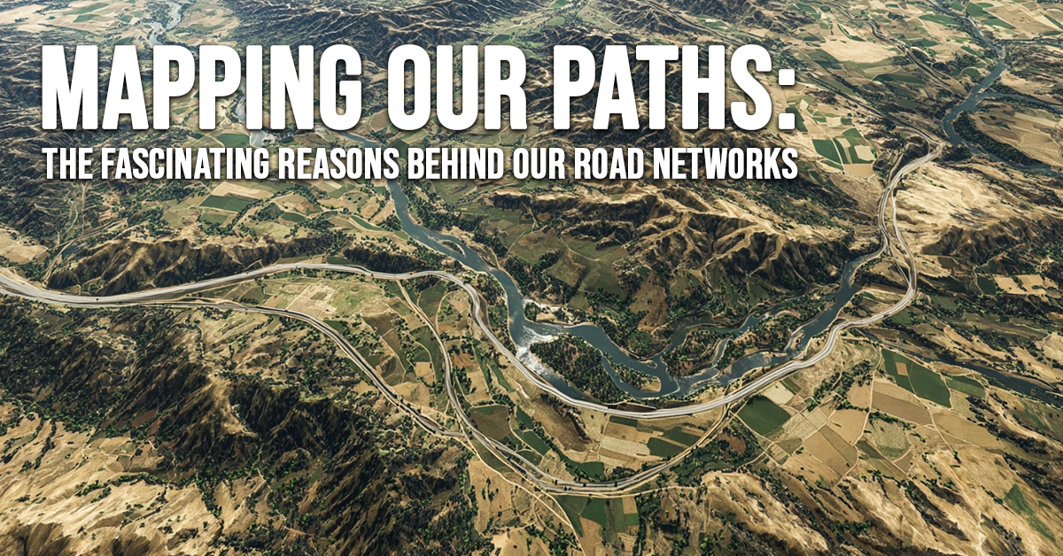 AUTO-Mapping Our Paths_ The Fascinating Reasons Behind Our Road Networks