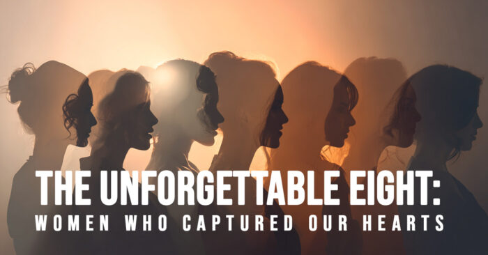 FUN-The Unforgettable Eight_ Women Who Captured Our Hearts