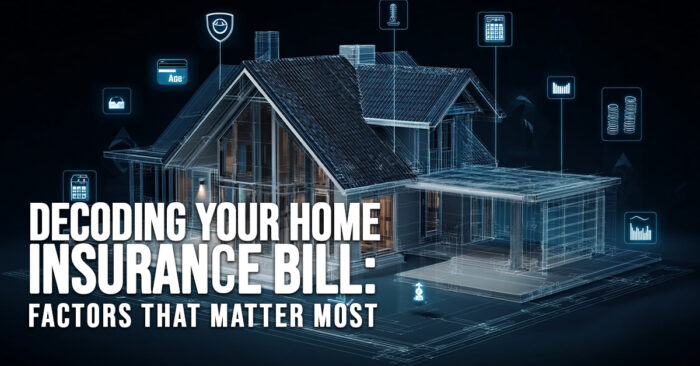HOME-Decoding Your Home Insurance Bill_ Factors That Matter Most
