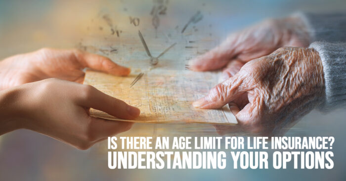 LIFE-Is There an Age Limit for Life Insurance_ Understanding Your Options