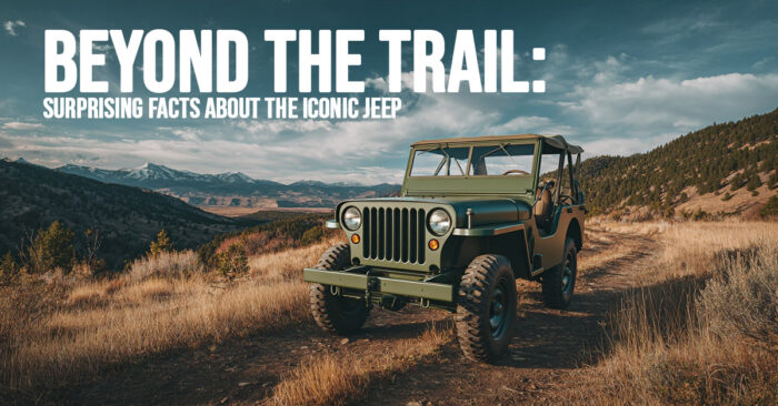 AUTO-Beyond the Trail_ Surprising Facts About the Iconic Jeep