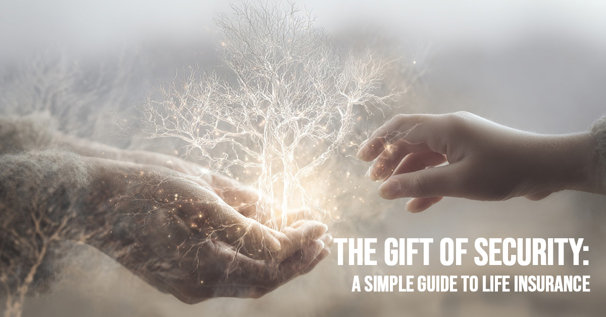 LIFE-The Gift of Security_ A Simple Guide to Life Insurance