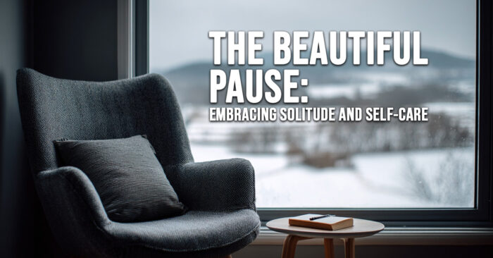 FUN-The Beautiful Pause_ Embracing Solitude and Self-Care in the Final Week of January