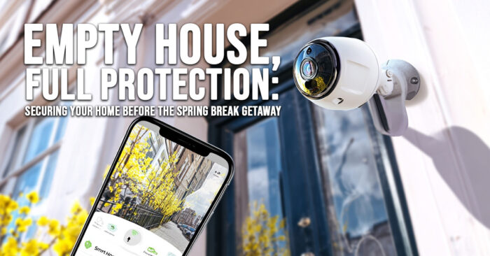 HOME-Empty House, Full Protection_ Securing Your Home Before the Spring Break Getaway