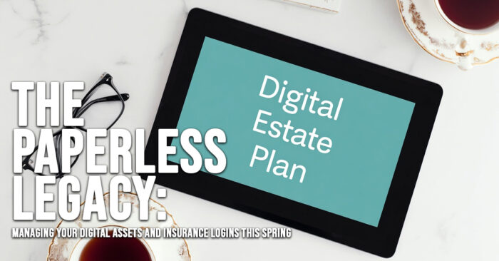 LIFE-The Paperless Legacy_ Managing Your Digital Assets and Insurance Logins this Spring