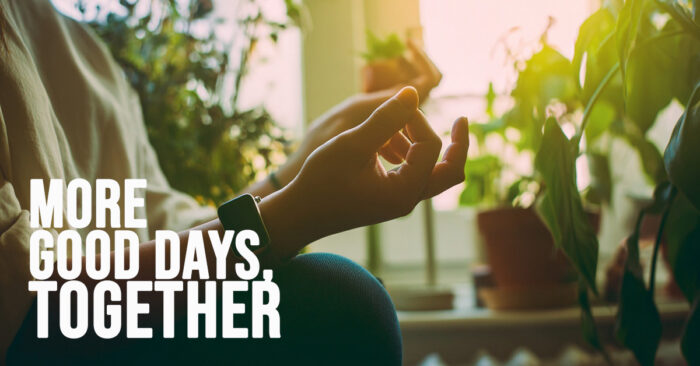 LIFE-More Good Days, Together