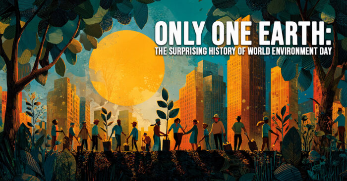 FUN-Only One Earth_ The Surprising History of World Environment Day