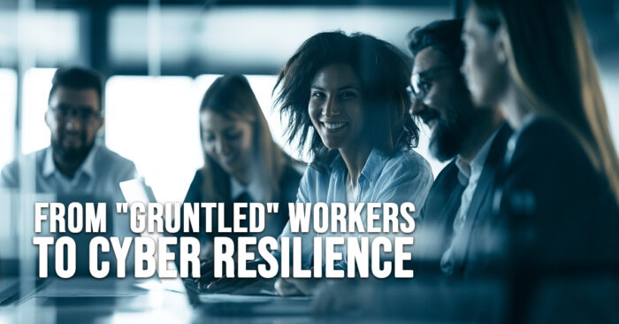BUSINESS-From _Gruntled_ Workers to Cyber Resilience_ Protecting Your Team