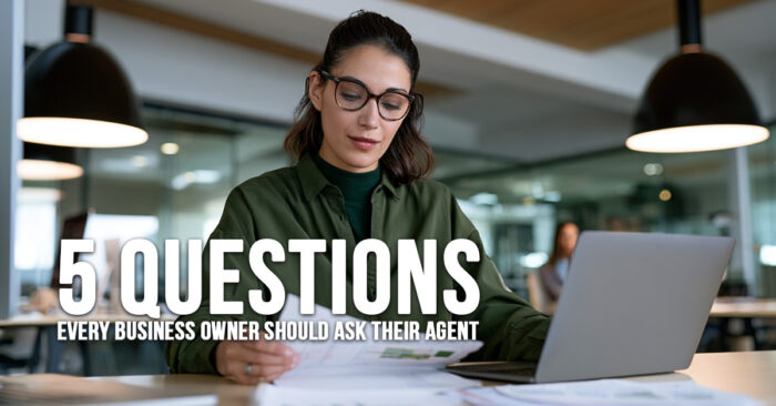 BUSINESS-5 Questions Every Business Owner Should Ask Their Agent