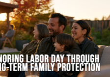 3LIFE-Honoring Labor Day Through Long-Term Family Protection
