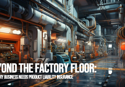 BUSINESS-Beyond the Factory Floor_ Why Every Business Needs Product Liability Insurance