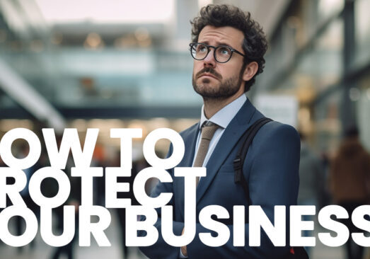 BUSINESS- How to Protect Your Business in Uncertain Times