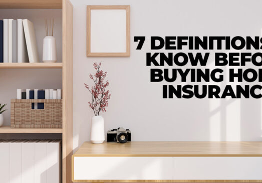 HOME- 7 Definitions to Know Before Buying Home Insurance