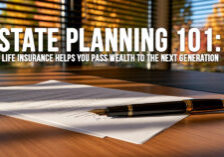 LIFE-Estate Planning 101_ How Life Insurance Helps You Pass Wealth to the Next Generation