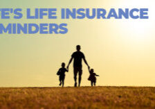 LIFE- Life's Life Insurance Reminders