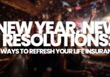 LIFE- New Year, New Resolutions_ 5 Ways to Refresh Your Life Insurance