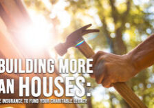 LIFE-Rebuilding More Than Houses_ Using Life Insurance to Fund Your Charitable Legacy