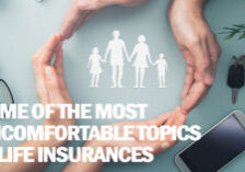 LIFE- Some of the Most Uncomfortable Topics in Life Insurances
