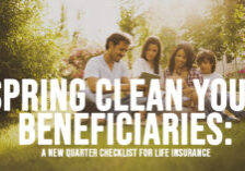 LIFE-Spring Clean Your Beneficiaries_ A New Quarter Checklist for Life Insurance