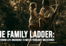 LIFE-The Family Ladder_ Structuring Life Insurance to Match Your Kids&amp;#039; Milestones
