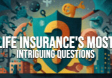 LIFE-Uncovering Life Insurance&amp;#039;s Most Intriguing Questions