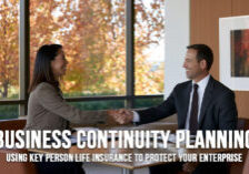 LIFE-Using Key Person Life Insurance to Protect Your Enterprise