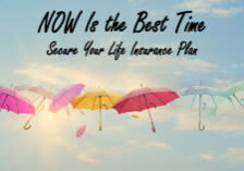 Life-Why NOW Is the Best Time to Secure Your Life Insurance Plan